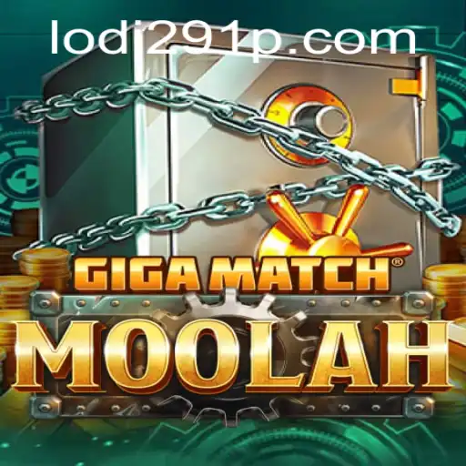 GigaMatchMoolah: A New Era in Gaming Awaits with Lodi291