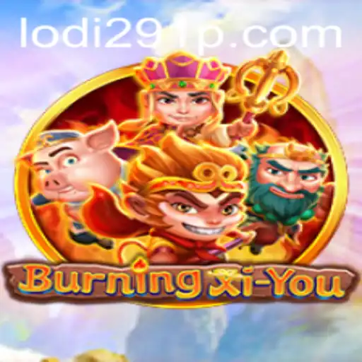 Discover the Thrilling World of BurningXiYou: A Journey of Strategy and Adventure