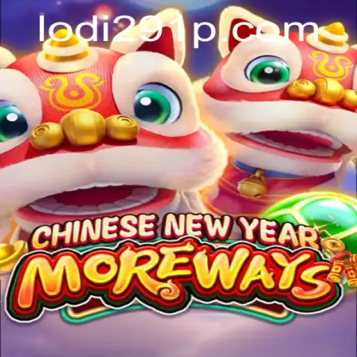 The Exciting World of CHINESENEWYEARMOREWAYS and the Influence of Lodi291