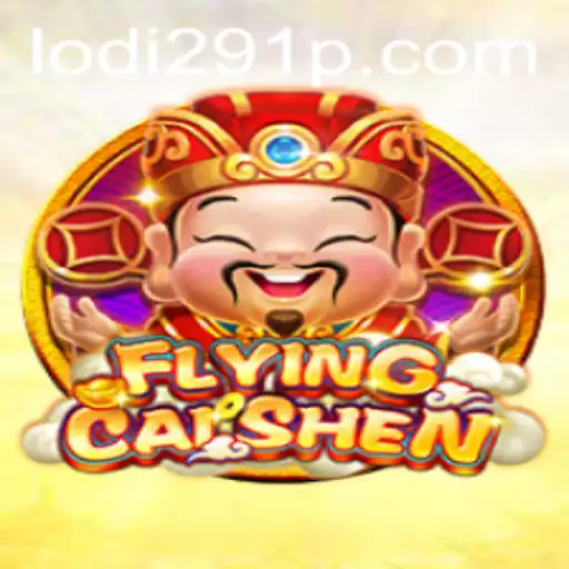 Discover the Thrills of FlyingCaiShen: A Mystic Adventure with Lodi291